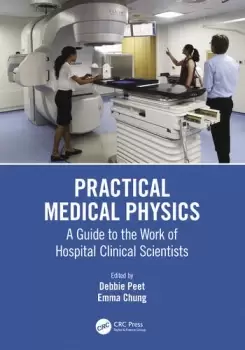 Image of Practical Medical PhysicsA Guide to the Work of Hospital Clinical Scientists
