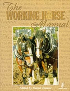 Image of The Working Horse Manual by Diana Zeuner and Heavy Horse World Magazine Paperback