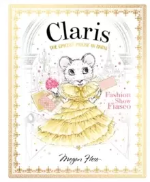 Image of Claris: Fashion Show Fiasco : The Chicest Mouse in Paris