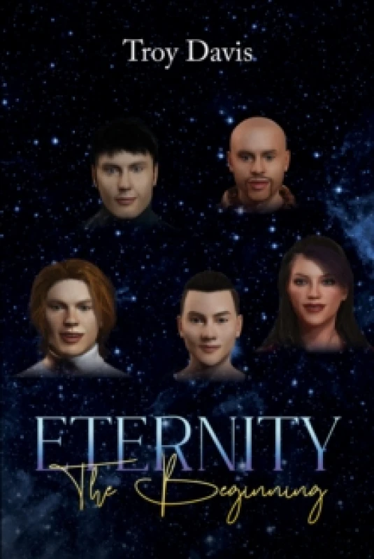 Image of Eternity - The Beginning. Paperback. By Troy Davis Books