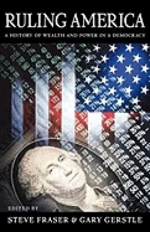 Image of ruling america a history of wealth and power in a democracy