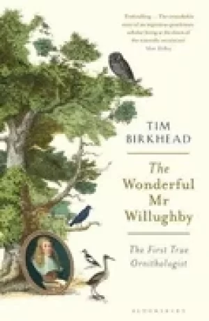 Image of wonderful mr willughby the first true ornithologist