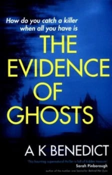 Image of The Evidence of Ghosts by A K Benedict Book