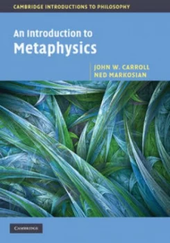Image of An Introduction to Metaphysics by John W. Carroll Hardback