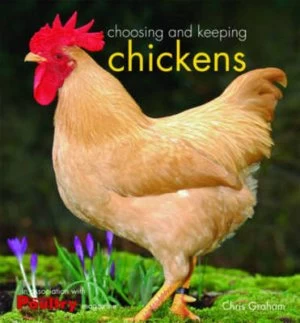 Image of Choosing and Keeping Chickens by Chris Graham Hardback