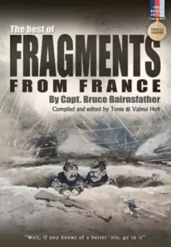 Image of Best of fragments from France by By Capt. Bruce Bairnsfather' Compiled and edited by Tonie & Valmai Hol