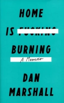 Image of Home Is Burning by Dan Marshall Hardback