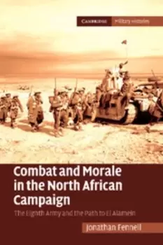 Image of Combat and morale in the North African campaign by Dr Jonathan Fennell