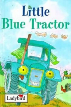 Image of Little Blue Tractor by Nicola Baxter and Toni Goffe Hardback