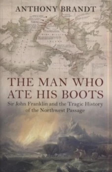 Image of The Man Who Ate His Boots by Anthony Brandt Hardback