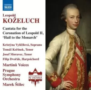 image of Kozeluch Cantata for the Coronation of Leopold II Hail to the Monarch by Leopold Kozeluch CD Album