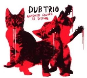 Image of Another Sound Is Dying by Dub Trio CD Album