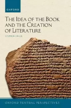 Image of The Idea of the Book and the Creation of Literature by Stephen Orgel