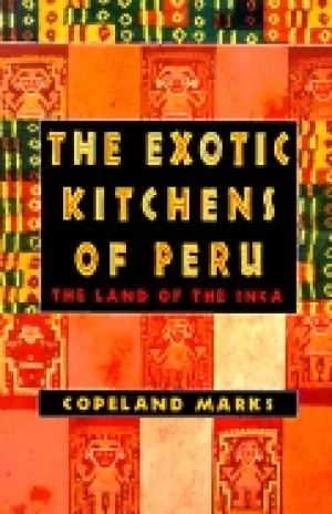Image of exotic kitchens of peru the land of the inca