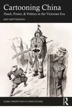 Image of Cartooning ChinaPunch Power & Politics in the Victorian Era