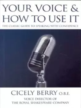 Image of Your voice and how to use it by Cicely Berry