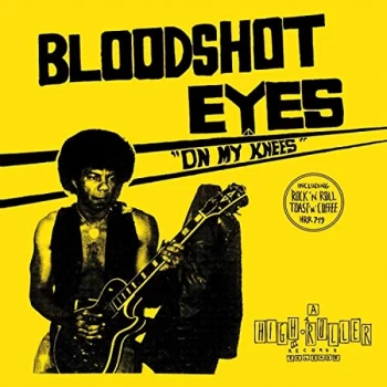 image of Bloodshot Eyes - On My Knees Vinyl