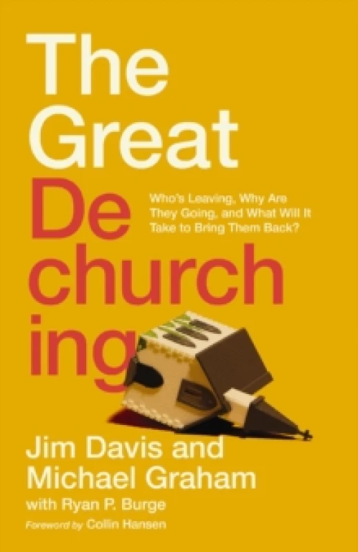 Image of The Great Dechurching. Hardback. By Jim Davis, Michael S Graham, Ryan P Burge Books
