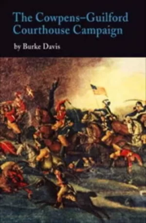 Image of The Cowpens-Guilford Courthouse campaign by Burke Davis
