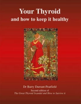 Image of Your Thyroid and How to Keep It Healthy by Barry Durrant-Peatfield Paperback