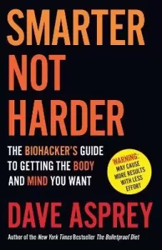Image of Smarter Not Harder by Dave Asprey