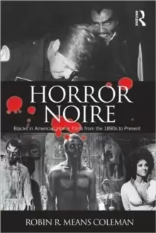 Image of Horror Noire : Blacks in American Horror Films from the 1890s to Present