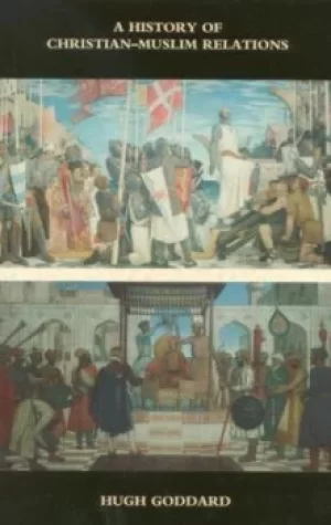 Image of A history of Christian-Muslim relations by Hugh Goddard