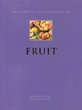 Image of The Cooks Encyclopedia of Fruit by Kate Whiteman and Maggie Mayhew Paperback