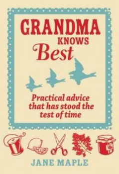 Image of Grandma Knows Best by Maple. Jane Hardback