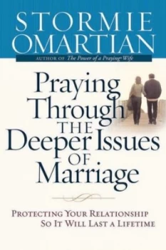 Image of Praying through the Deeper Issues of Marriage by Stormie Omartian Book