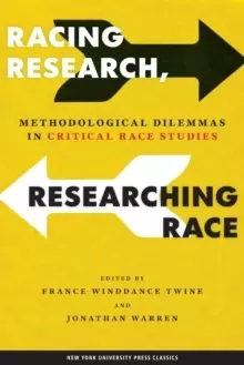 Image of Racing Research, Researching Race : Methodological Dilemmas in Critical Race Studies
