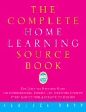 Image of complete home learning source book the essential resource guide for homesch