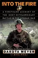 Image of into the fire firsthand account of the most extraordinary battle in the afg
