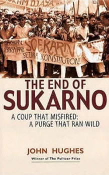 Image of The End of Sukarno by John Hughes Book