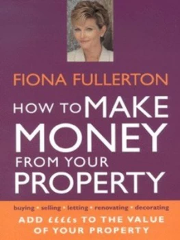 Image of How to Make Money from Your Property by Fiona Fullerton Hardback
