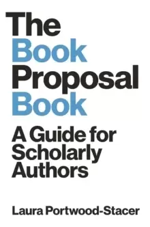 Image of The Book Proposal Book : A Guide for Scholarly Authors