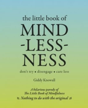 Image of The Little Book of Mindlessness by Giddy Knowall Hardback