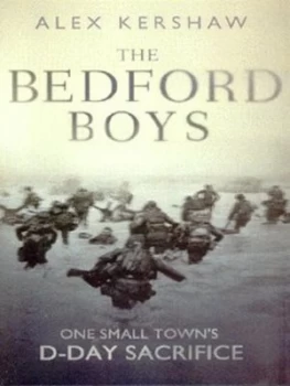 Image of The Bedford Boys by Alex Kershaw Hardback