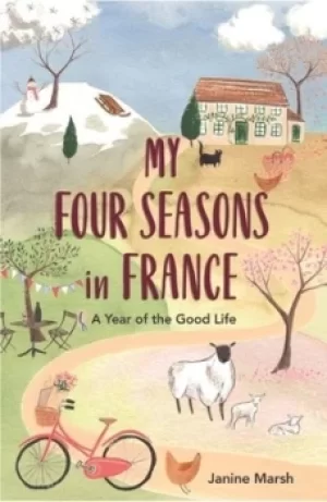 Image of My good year in France by Janine Marsh