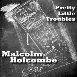 image of Pretty Little Troubles by Malcolm Holcombe CD Album