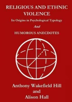 Image of Religious and Ethnic Violence Its Origins in Psychological Typology by Anthony Wakefield Hill Paperback