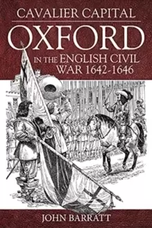 Image of Cavalier Capital : Oxford in the English Civil War 1642-1646