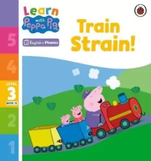 Image of Learn with Peppa Phonics Level 3 Book 13 - Train Strain! by Peppa Pig