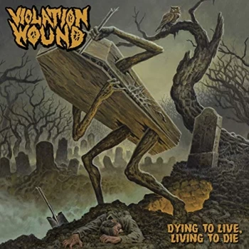 image of Violation Wound - Dying to Live, Living to Die Vinyl