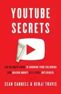 Image of youtube secrets the ultimate guide to growing your following and making mon