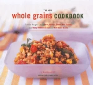 Image of new whole grains cookbook terrific recipes using faro quinoa brown rice bar