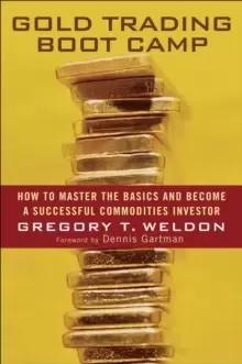 Image of Gold Trading Boot Camp : How to Master the Basics and Become a Successful Commodities Investor