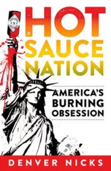 Image of Hot Sauce Nation by Denver Nicks Book