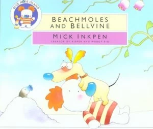 Image of Beachmoles and Bellvine by Mick Inkpen Paperback