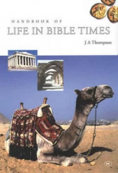 Image of Handbook of Life in Bible Times by J. a Thompson Book